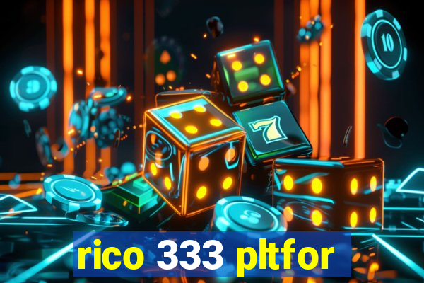 rico 333 pltfor